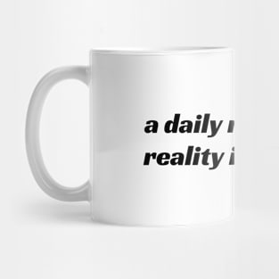 A daily read keeps reality in the lead Mug